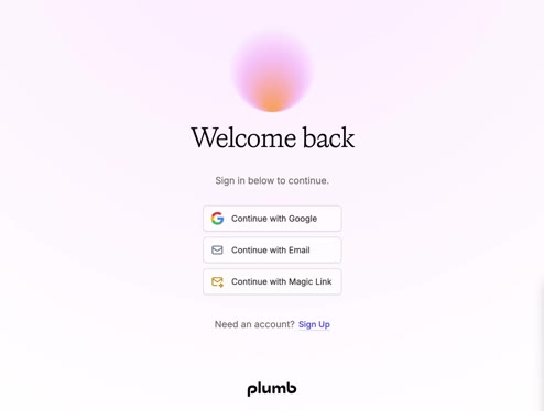 Plumb - Auth view with a mood-lighting animation synced with our glowing, shapeshifting orb motif to spice up an otherwise cut-'n-dry login experience.